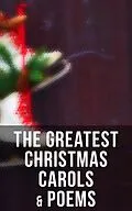 E-Book (epub) The Greatest Christmas Carols & Poems von Henry Wadsworth Longfellow, Samuel Taylor Coleridge, Thomas Hardy