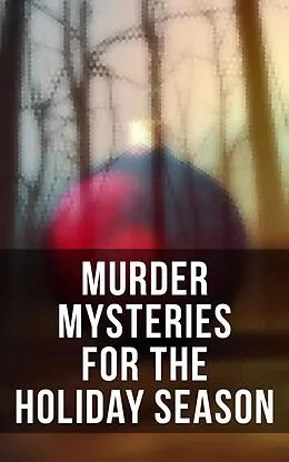 E-Book (epub) Murder Mysteries for the Holiday Season von Arthur Conan Doyle, Emmuska Orczy, Thomas Hardy
