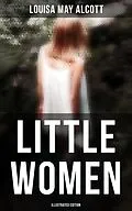 E-Book (epub) Little Women (Illustrated Edition) von Louisa May Alcott