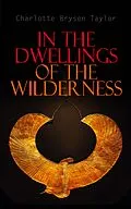 E-Book (epub) In the Dwellings of the Wilderness von Charlotte Bryson Taylor