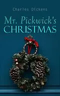 E-Book (epub) Mr. Pickwick's Christmas von Charles Dickens