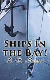 E-Book (epub) Ships in the Bay! von D. K. Broster