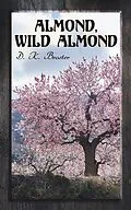 E-Book (epub) Almond, Wild Almond von D. K. Broster