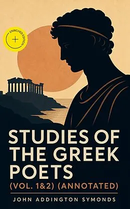 E-Book (epub) Studies of the Greek Poets (Vol. 1&2) von John Addington Symonds