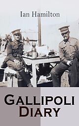 E-Book (epub) Gallipoli Diary von Ian Hamilton