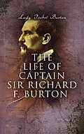 E-Book (epub) The Life of Captain Sir Richard F. Burton (Vol. 1&2) von Lady Isabel Burton