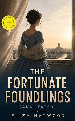 E-Book (epub) The Fortunate Foundlings von Eliza Haywood