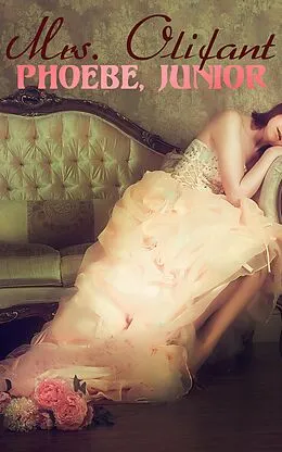 E-Book (epub) Phoebe, Junior von Mrs. Olifant