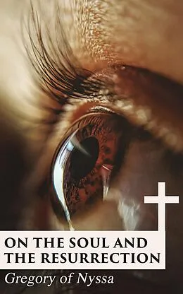 E-Book (epub) On the Soul and the Resurrection von Gregory of Nyssa