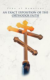 eBook (epub) An Exact Exposition of the Orthodox Faith de John of Damascus