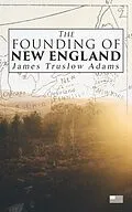 E-Book (epub) The Founding of New England von James Truslow Adams