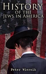 eBook (epub) History of the Jews in America de Peter Wiernik