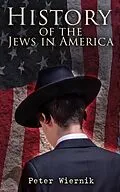 E-Book (epub) History of the Jews in America von Peter Wiernik