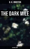 E-Book (epub) The Dark Mile (Historical Novel) von D. K. Broster