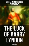 E-Book (epub) The Luck of Barry Lyndon (Historical Novel) von William Makepeace Thackeray
