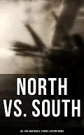 E-Book (epub) North vs. South: 40+ Civil War Novels, Stories & History Books von Mark Twain, Harry Hazelton, Ellen Glasgow
