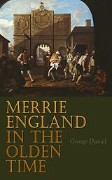 eBook (epub) Merrie England in the Olden Time de George Daniel