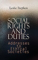 eBook (epub) Social Rights and Duties: Addresses to Ethical Societies de Leslie Stephen