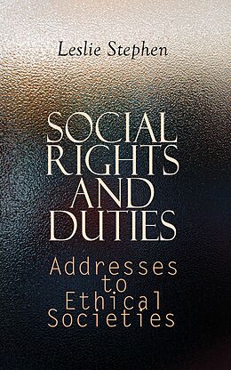 eBook (epub) Social Rights and Duties: Addresses to Ethical Societies de Leslie Stephen