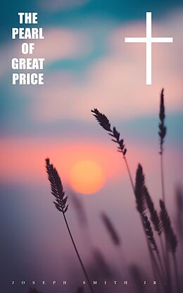 eBook (epub) The Pearl of Great Price de Joseph Smith Jr.