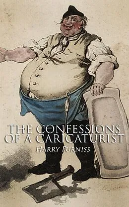 E-Book (epub) The Confessions of a Caricaturist von Harry Furniss