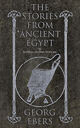 E-Book (epub) The Stories from Ancient Egypt - 10 Novels in One Volume von Georg Ebers