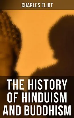 E-Book (epub) The History of Hinduism and Buddhism von Charles Eliot