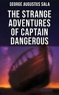 E-Book (epub) The Strange Adventures of Captain Dangerous von George Augustus Sala