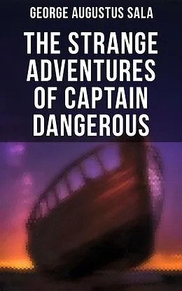 E-Book (epub) The Strange Adventures of Captain Dangerous von George Augustus Sala