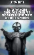 E-Book (epub) History of Joseph Smith, the Prophet and the Church of Jesus Christ of Latter-day Saints von Joseph Smith