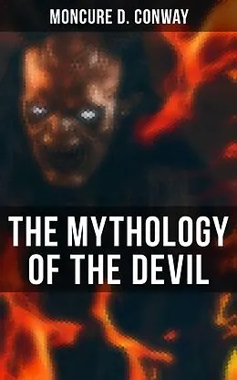 E-Book (epub) The Mythology of the Devil von Moncure D. Conway