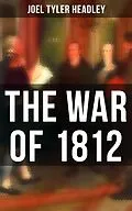 E-Book (epub) The War of 1812 von Joel Tyler Headley