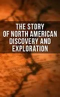 E-Book (epub) The Story of North American Discovery and Exploration von Julius E. Olson, Edward Everett Hale, Elizabeth Hodges