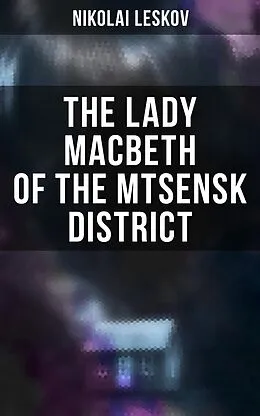 E-Book (epub) The Lady Macbeth of the Mtsensk District von Nikolai Leskov