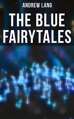 E-Book (epub) The Blue Fairytales von Andrew Lang