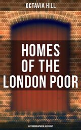 E-Book (epub) Homes of the London Poor (Autobiographical Account) von Octavia Hill