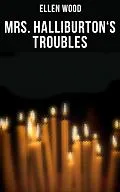 E-Book (epub) Mrs. Halliburton's Troubles von Ellen Wood