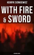 E-Book (epub) With Fire &amp; Sword (Historical Novel) von Henryk Sienkiewicz