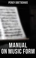 E-Book (epub) Manual on Music Form von Percy Goetschius