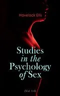 E-Book (epub) Studies in the Psychology of Sex (Vol. 1-6) von Havelock Ellis