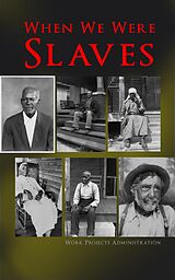 eBook (epub) When We Were Slaves de Work Projects Administration