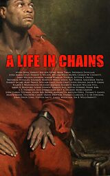 E-Book (epub) A Life in Chains von Frederick Douglass, Harriet E. Wilson, Harriet Jacobs