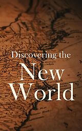 eBook (epub) Discovering the New World de Julius E. Olson, Edward Everett Hale, Elizabeth Hodges