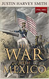 eBook (epub) The War with Mexico (Vol.1&amp;2) de Justin Harvey Smith