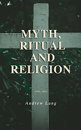 eBook (epub) Myth, Ritual and Religion (Vol. 1&amp;2) de Andrew Lang