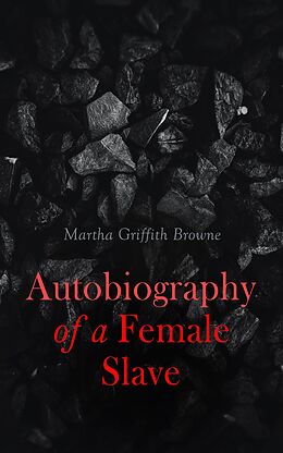 E-Book (epub) Autobiography of a Female Slave von Martha Griffith Browne