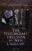 E-Book (epub) The Witchcraft Delusion in New England (Vol. 1-3) von Cotton Mather, Robert Calef