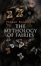 eBook (epub) The Mythology of Fairies de Thomas Keightley
