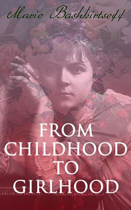 E-Book (epub) From Childhood to Girlhood von Marie Bashkirtseff