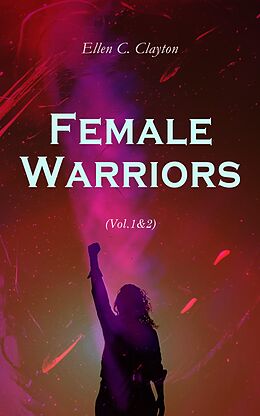 eBook (epub) Female Warriors (Vol.1&amp;2) de Ellen C. Clayton